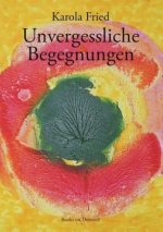 Unvergessliche Begegnungen