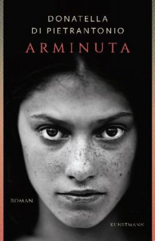 Arminuta (Donatella Di Pietrantonio,Maja Pflug)(Pevná)