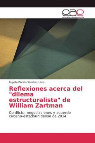 Reflexiones acerca del dilema estructuralista de William Zartman