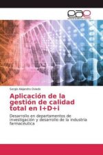 Aplicacion de la gestion de calidad total en I+D+i