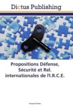 Propositions Défense, Sécurité et Rel. internationales de l'I.R.C.E.