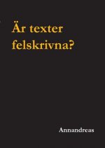 AEr texter felskrivna?