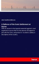 A Defence of the Scots Settlement at Darien