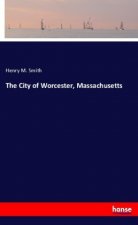The City of Worcester, Massachusetts