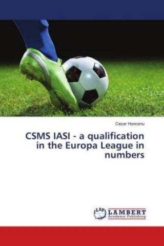 CSMS IASI - a qualification in the Europa League in numbers