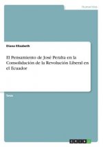 El Pensamiento de José Peralta en la Consolidación de la Revolución Liberal en el Ecuador
