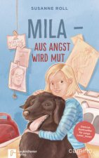Mila - Aus Angst wird Mut