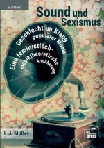 Sound und Sexismus - Geschlecht im Klang popularer Musik