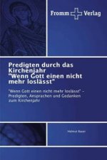 Predigten durch das Kirchenjahr Wenn Gott einen nicht mehr loslasst