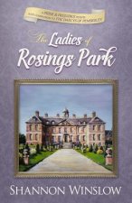 The Ladies of Rosings Park: A Pride and Prejudice Sequel and Companion to the Darcys of Pemberley