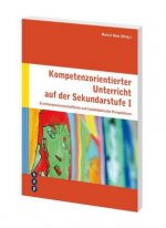 Kompetenzorientierter Unterricht auf der Sekundarstufe I