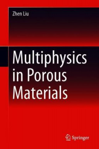 Multiphysics in Porous Materials