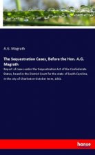 The Sequestration Cases, Before the Hon. A.G. Magrath