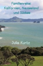 Familienreise: Kalifornien, Neuseeland & Südsee