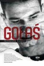 Arkadiusz Gołaś Przerwana podróż