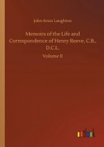Memoirs of the Life and Correspondence of Henry Reeve, C.B., D.C.L.