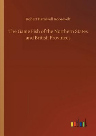 Game Fish of the Northern States and British Provinces