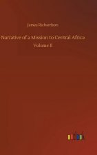Narrative of a Mission to Central Africa