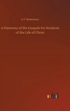 Harmony of the Gospels for Students of the Life of Christ
