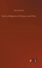 Native Religions of Mexico and Peru