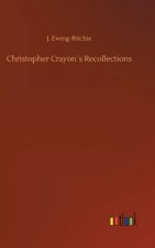 Christopher Crayons Recollections
