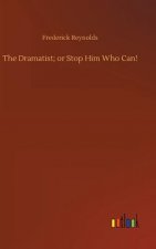 Dramatist; or Stop Him Who Can!