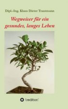 Wegweiser für ein gesundes, langes Leben