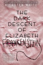 Dark Descent Of Elizabeth Frankenstein