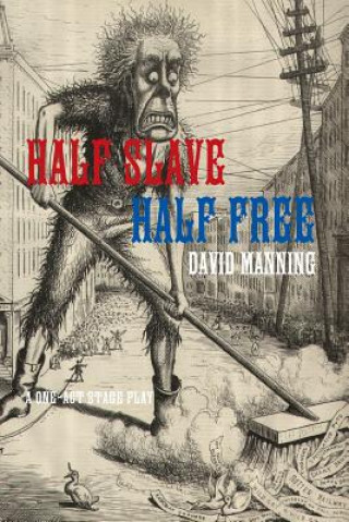 Half Slave Half Free