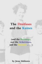 Dreifuses and the Kaines (and the Renbergs, and the Ackermans, and the Strauses . . . )