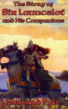 Story of Sir Launcelot and His Companions