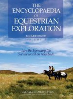 Encyclopaedia of Equestrian Exploration Volume II - A Study of the Geographic and Spiritual Equestrian Journey, based upon the philosophy of Harmoniou