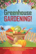 Greenhouse Gardening!