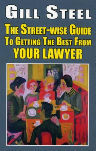 Street-wise Guide To Getting The Best From Your Lawyer