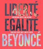 Liberte Egalite Beyonce