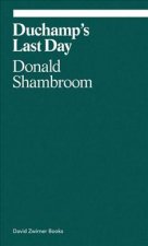 Duchamp's Last Day