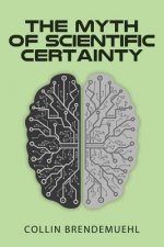 Myth of Scientific Certainty