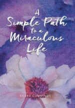 Simple Path to a Miraculous Life