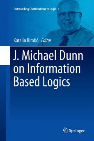 J. Michael Dunn on Information Based Logics