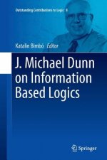 J. Michael Dunn on Information Based Logics
