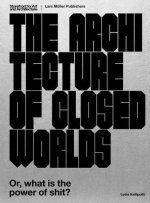 Architecture of Closed Worlds