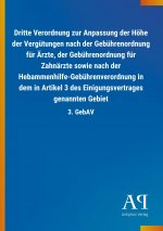 Dritte Verordnung zur Anpassung der Höhe der Vergütungen nach der Gebührenordnung für Ärzte, der Gebührenordnung für Zahnärzte sowie nach der Hebammen