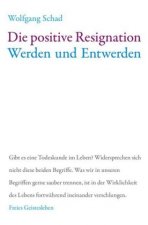 Die positive Resignation
