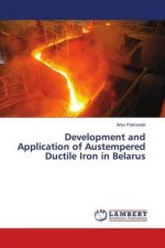 Development and Application of Austempered Ductile Iron in Belarus