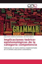 Implicaciones teorico-epistemologicas de la categoria competencia