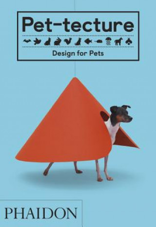 Pet-tecture: Design for Pets (Tom Wainwright)(Pevná)