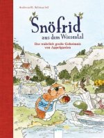 Snöfrid aus dem Wiesental - Das wahrlich große Geheimnis von Appelgarden