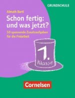 Schon fertig: und was jetzt? Klasse 1