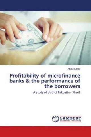 Profitability of microfinance banks & the performance of the borrowers