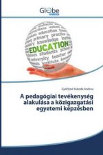 pedagogiai tevekenyseg alakulasa a koezigazgatasi egyetemi kepzesben